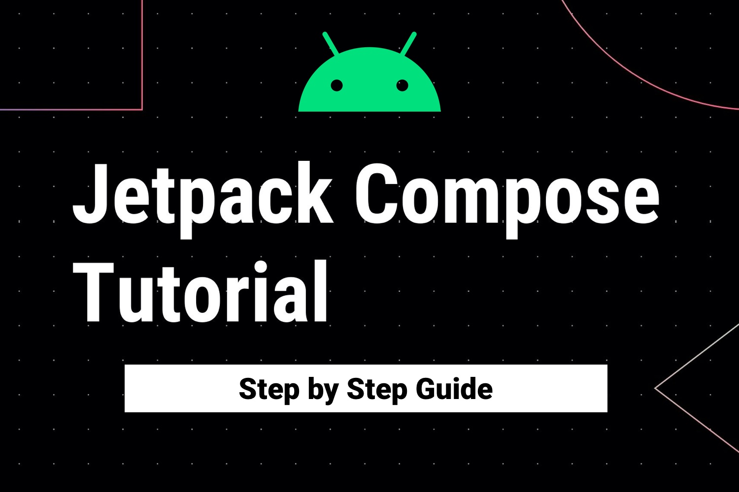 Jetpack Compose Tutorial - Step by Step Guide