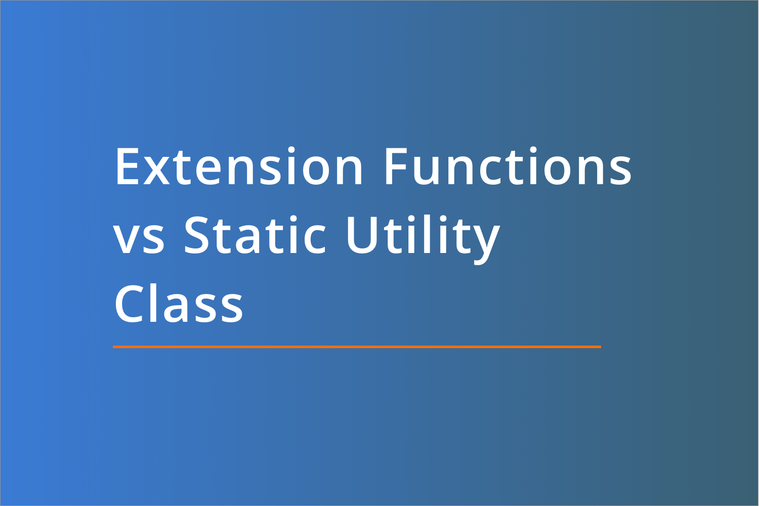 Extension Functions vs Static Utility Class