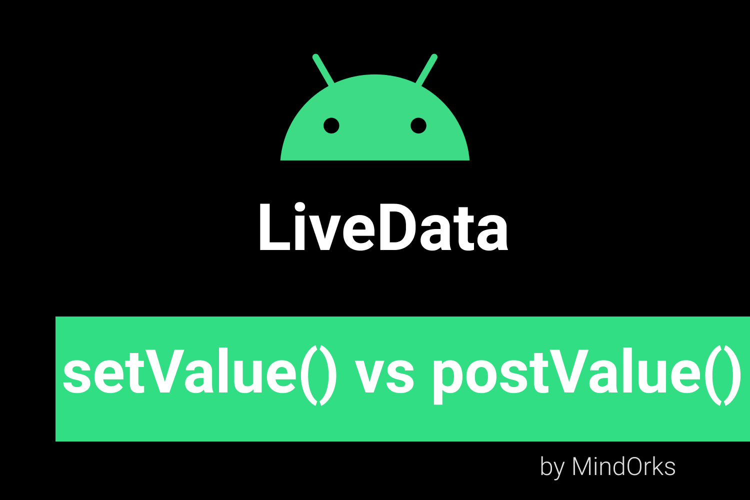 LiveData setValue vs postValue in Android