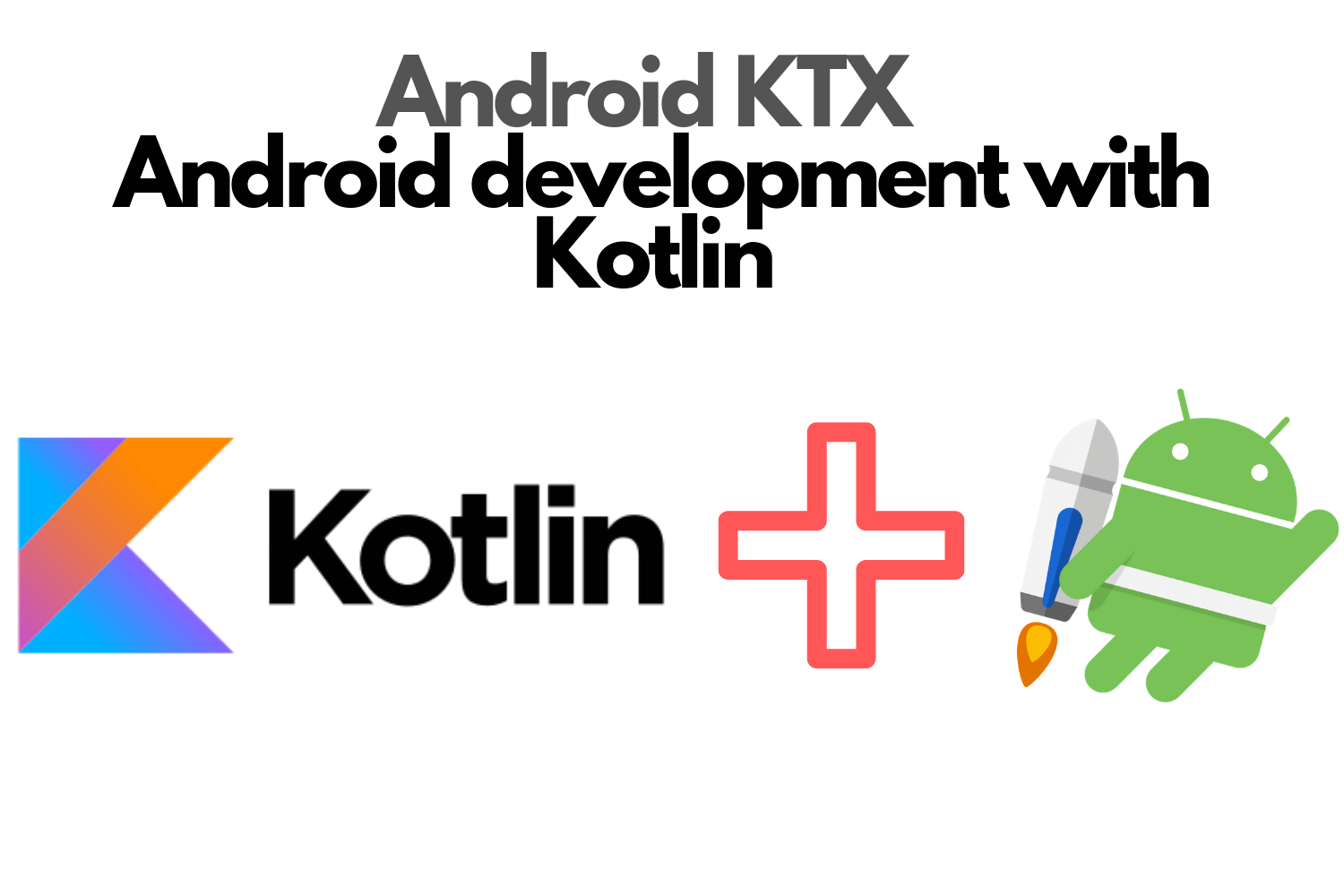 Android KTX - Android development with Kotlin