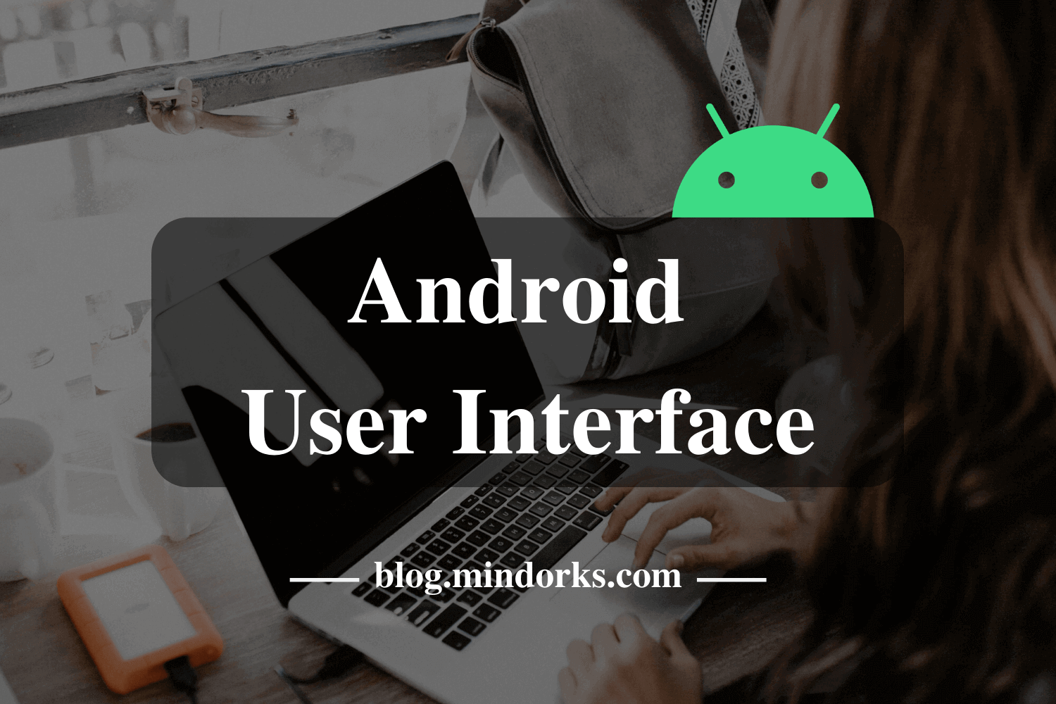Android User Interface — View Components