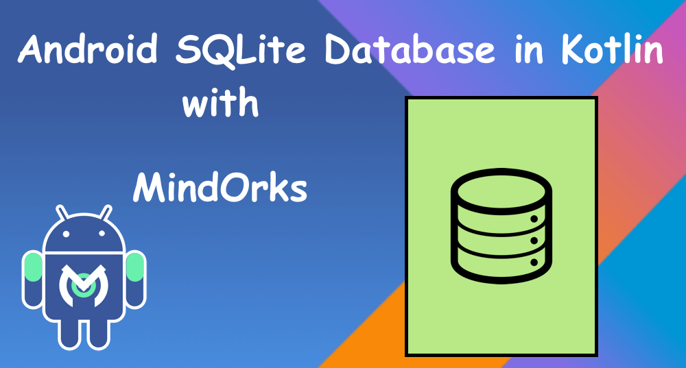 Android SQLite Database in Kotlin