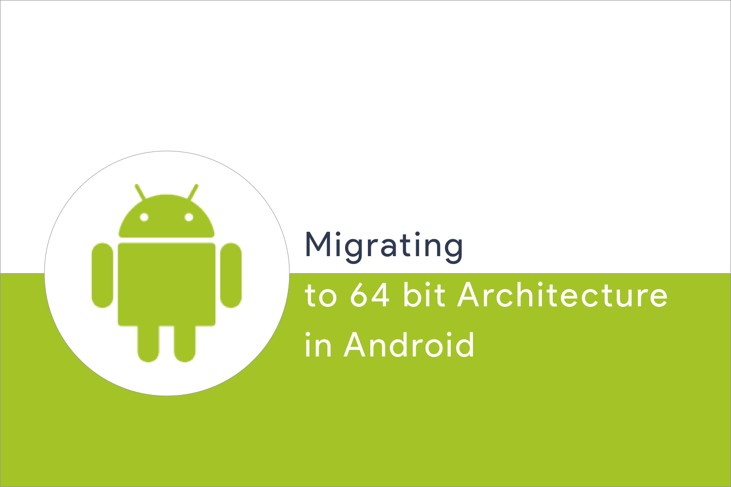 Migrating to 64 bit Architecture in Android