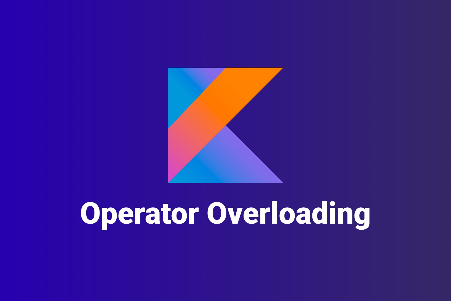 Operator Overloading in Kotlin