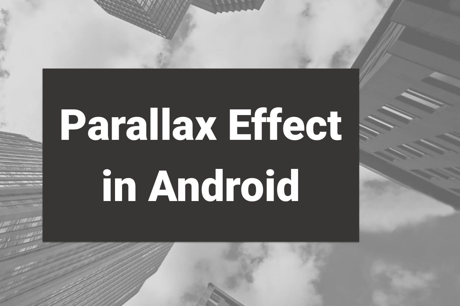 Parallax Effect in Android