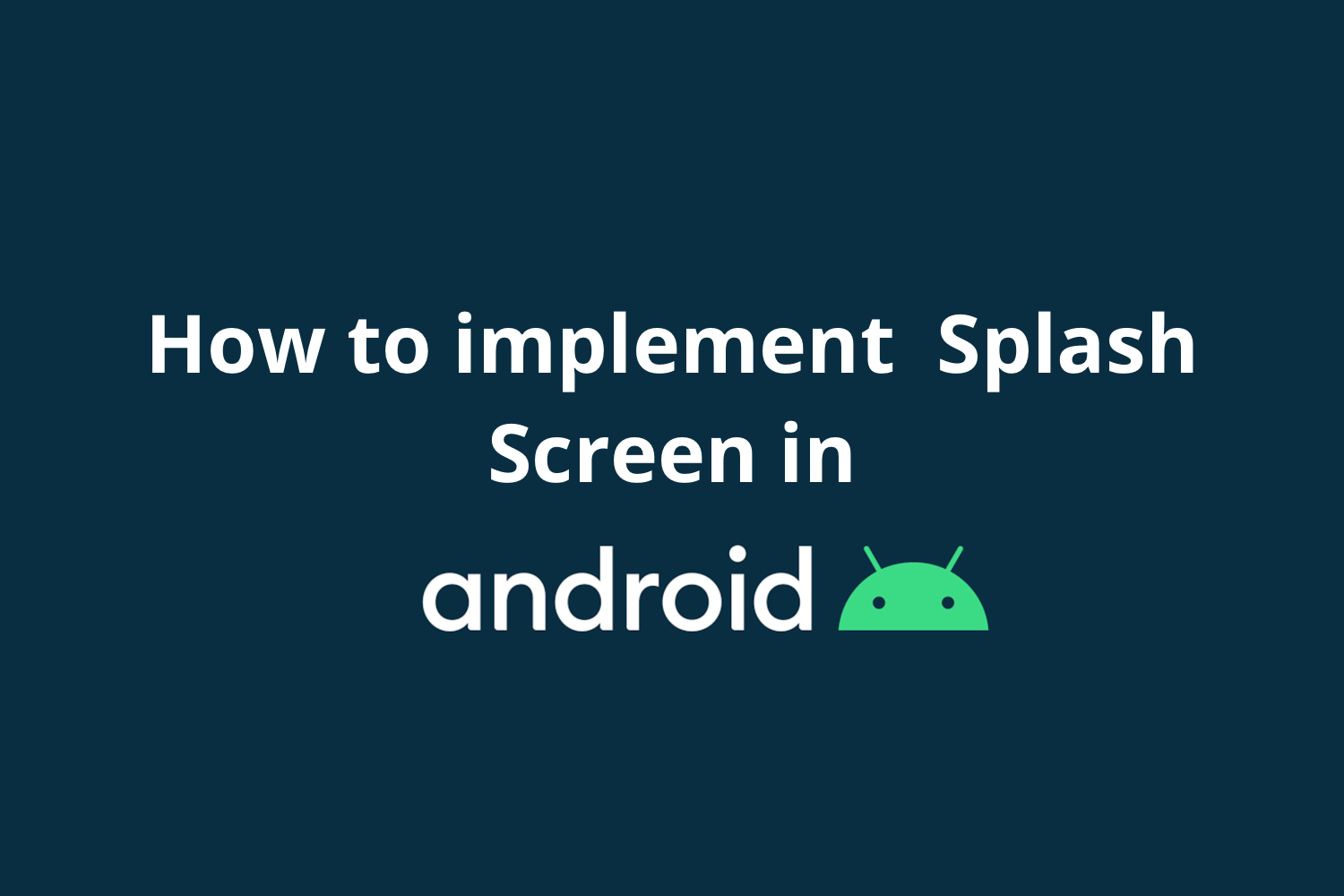 How to implement Splash Screen in Android?