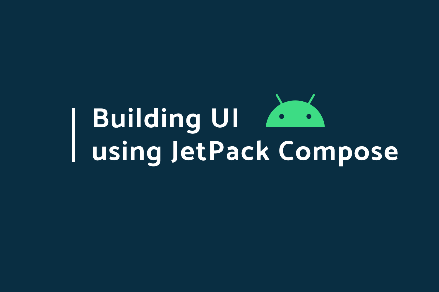 Using Jetpack Compose to build UI in Android