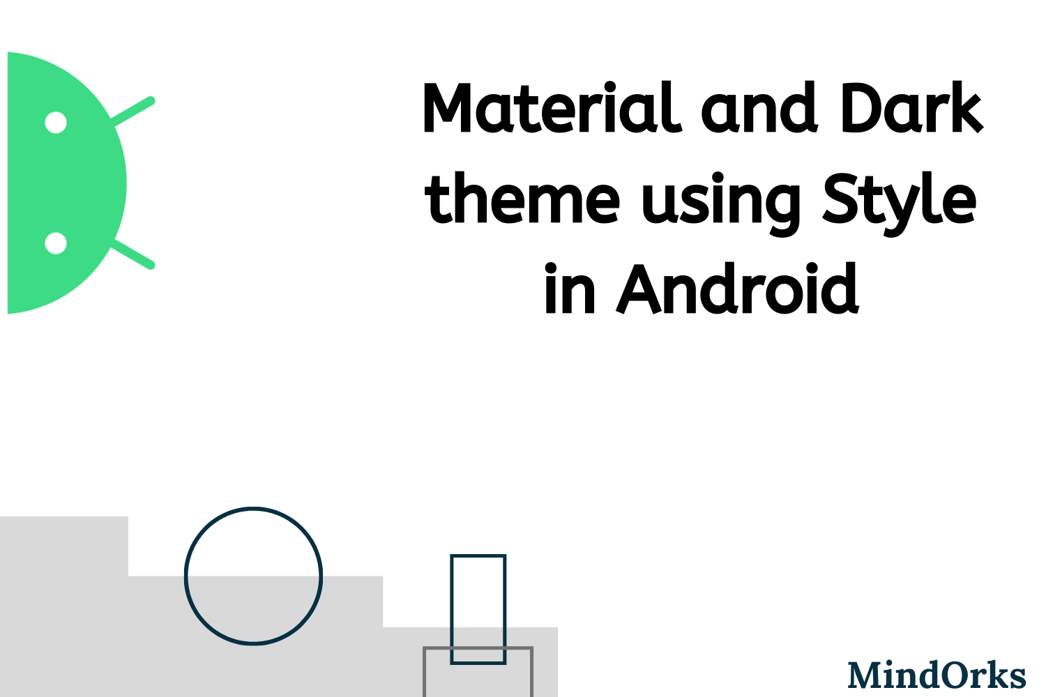 Build Material and Dark Themes Apps Using Style in Android