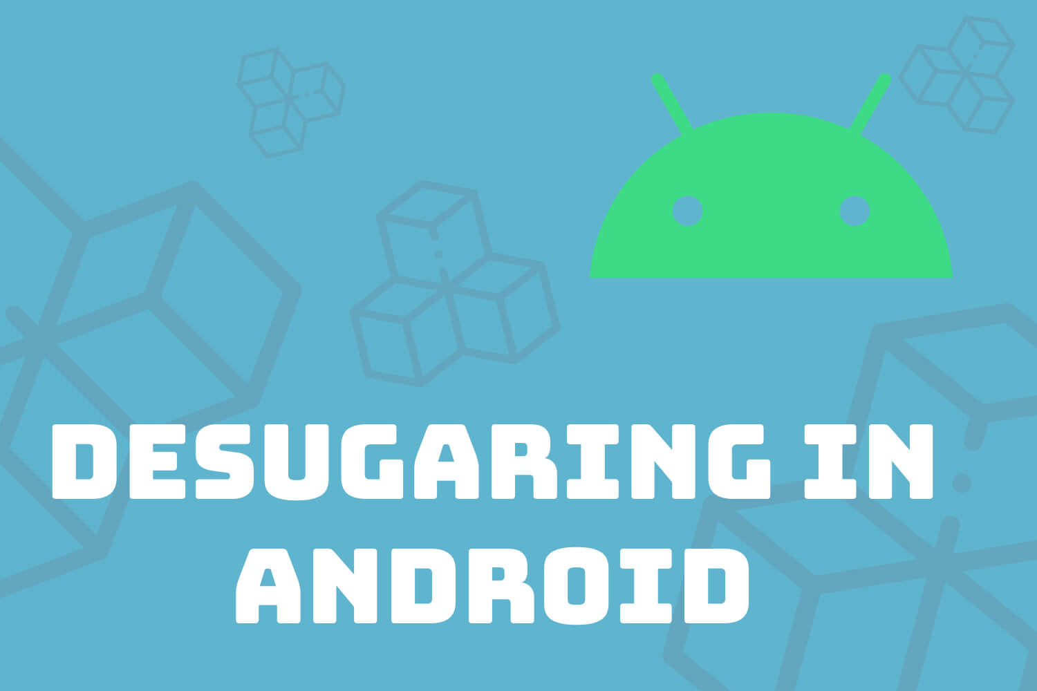Desugaring in Android