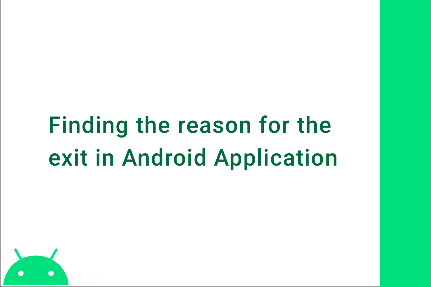 Finding the reason of exit in Android Application