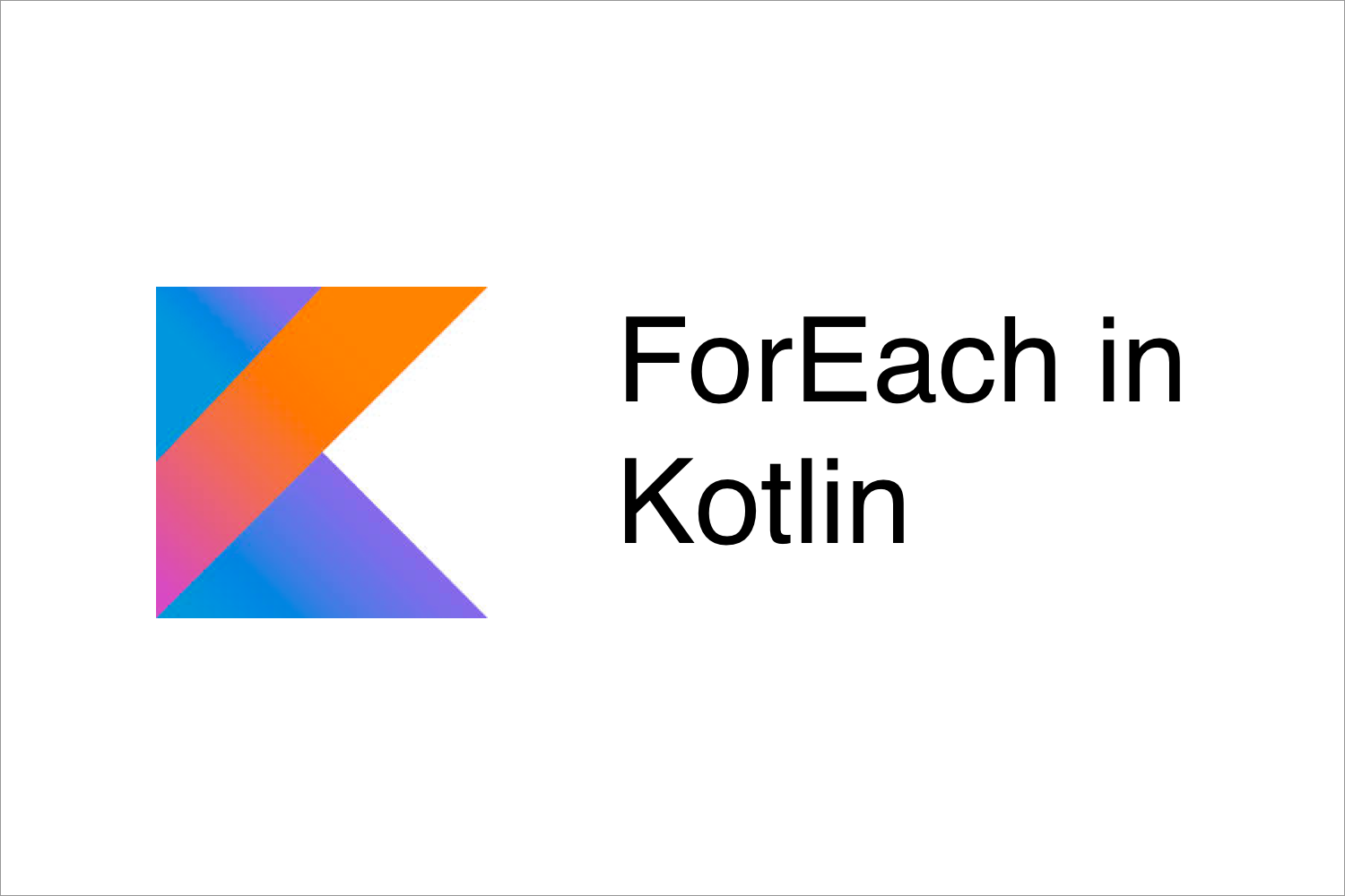 ForEach in Kotlin
