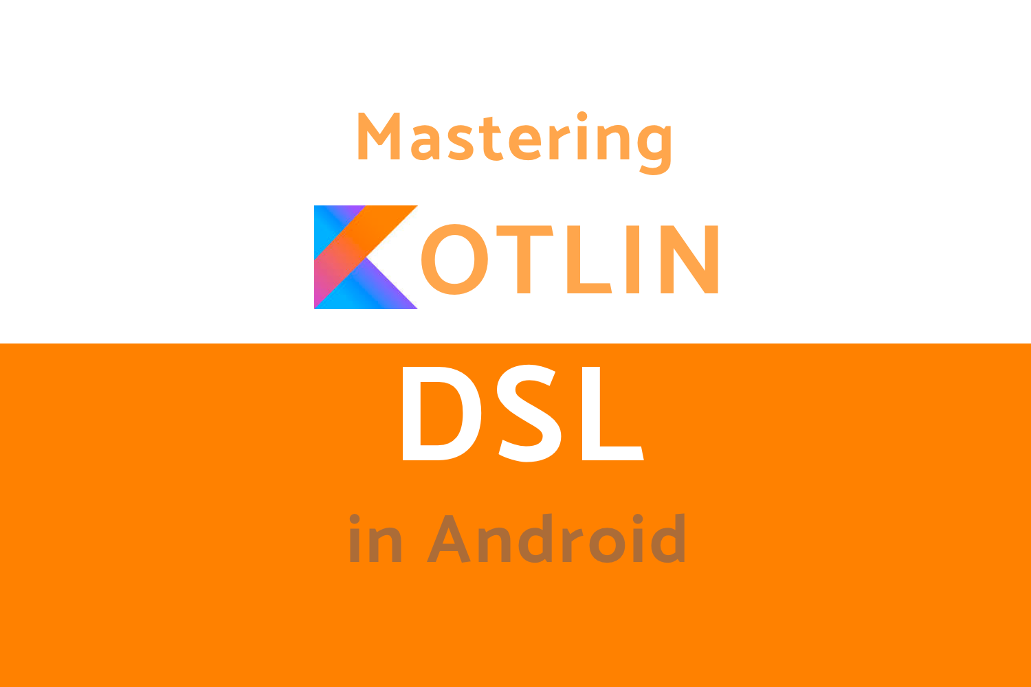 Mastering Kotlin DSL In Android - Step By Step Guide