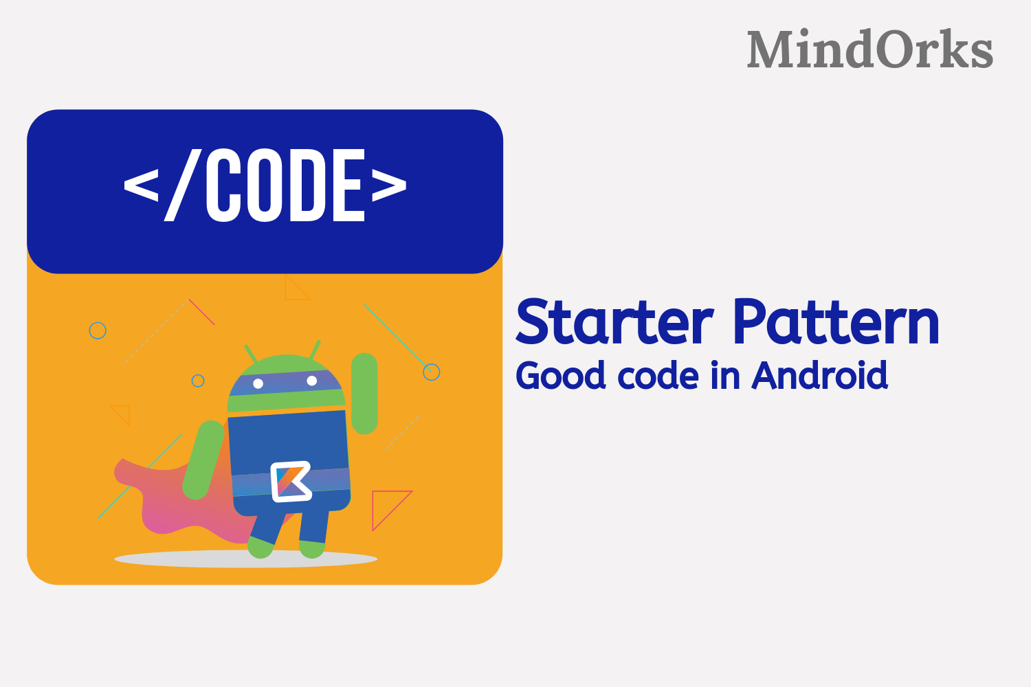 Learn to write good code in Android: Starter Pattern