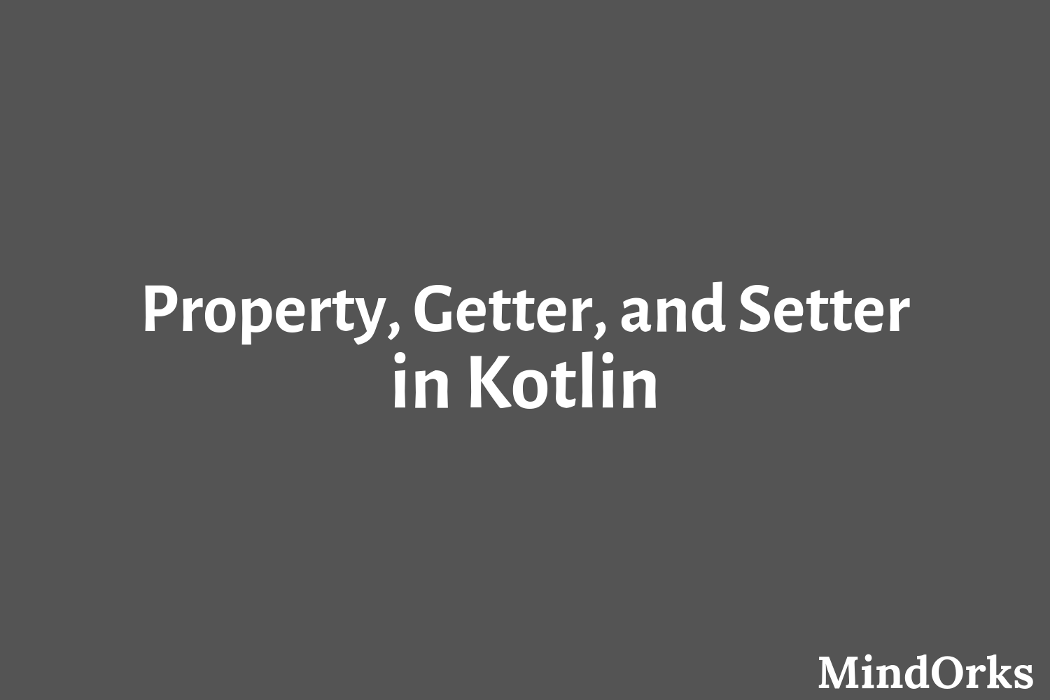 Property, Getter, and Setter  - Kotlin
