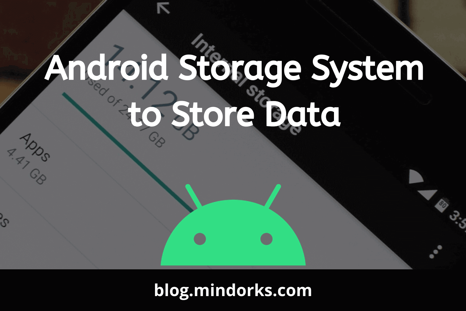 Understanding Storage System To Store Data In Android