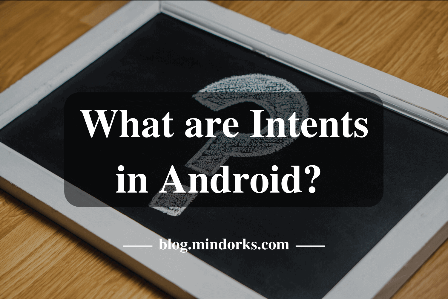 What are intents in Android?